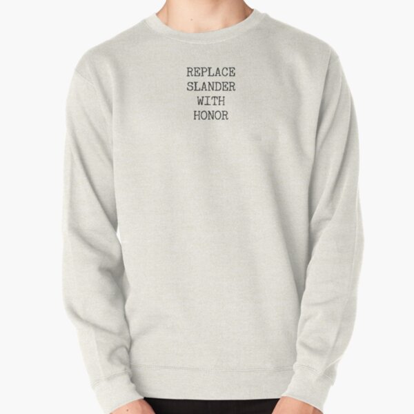 REPLACE SLANDER WITH HONOR Pullover Sweatshirt RB1512 product Offical slander Merch